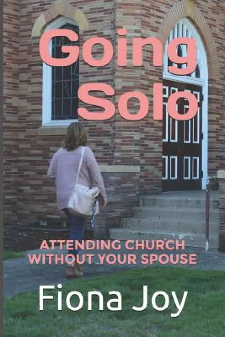 Going Solo: Attending Church Without Your Spouse