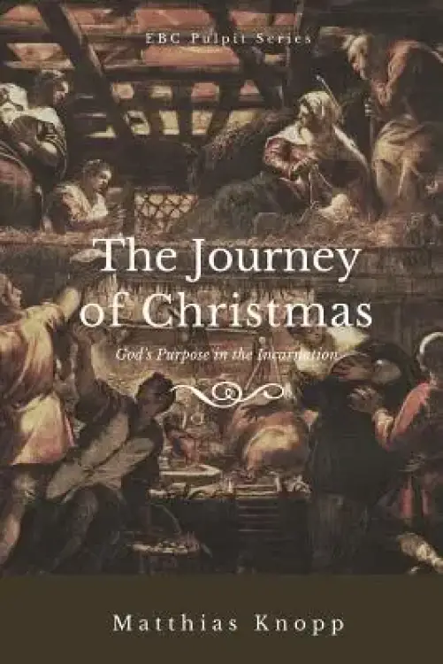 The Journey of Christmas: God's Purpose in the Incarnation