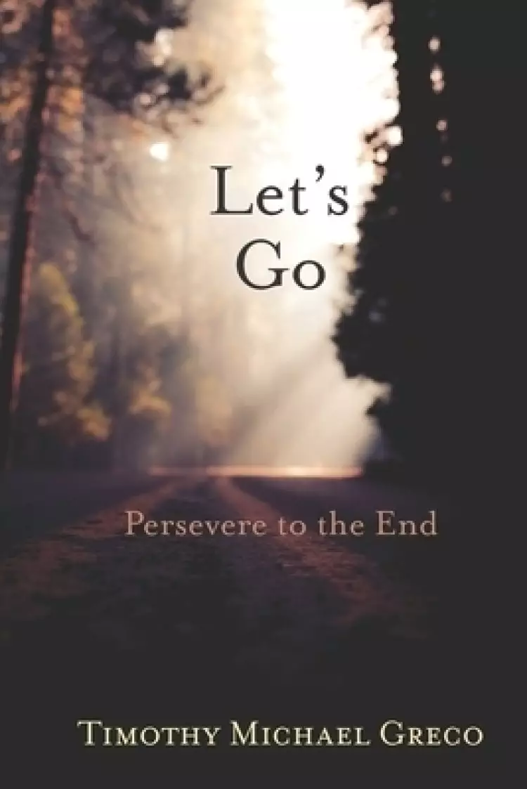 Let's Go: Persevere To The End