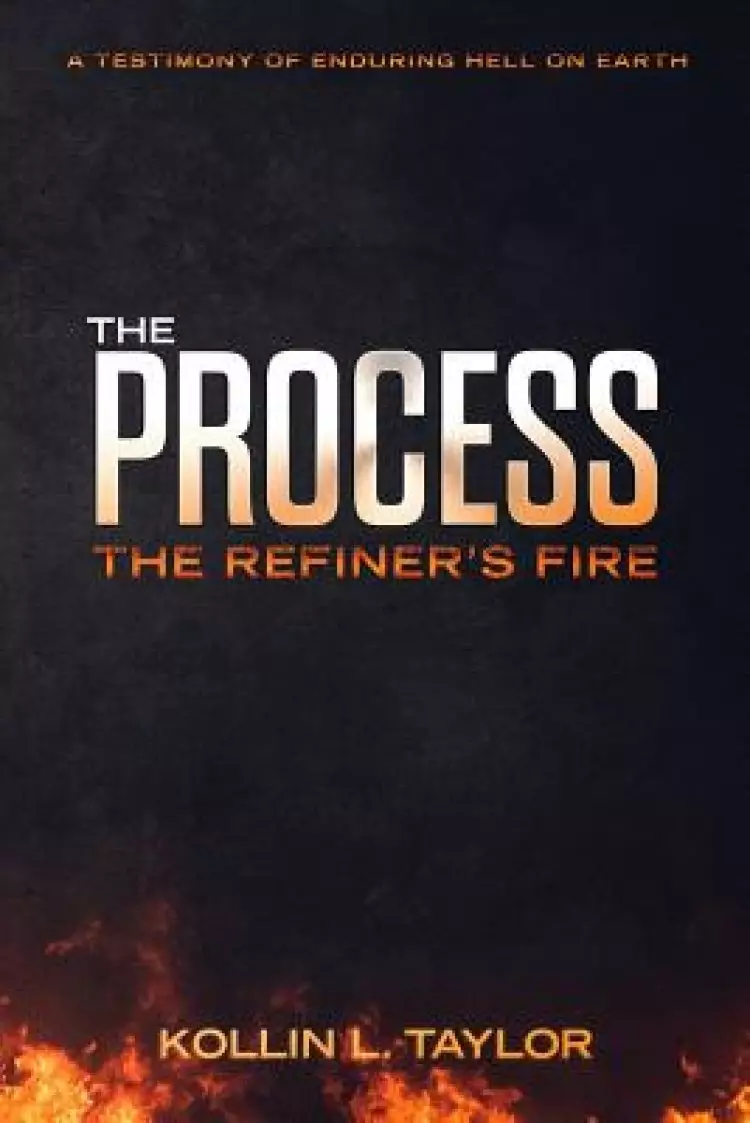The Process: The Refiner's Fire
