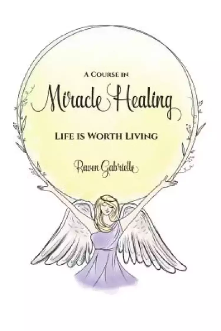 A Course in Miracle Healing: A Guide to Spiritual Self-Healing