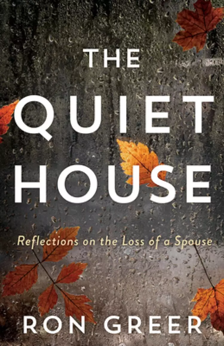 The Quiet House: Reflections on the Loss of a Spouse