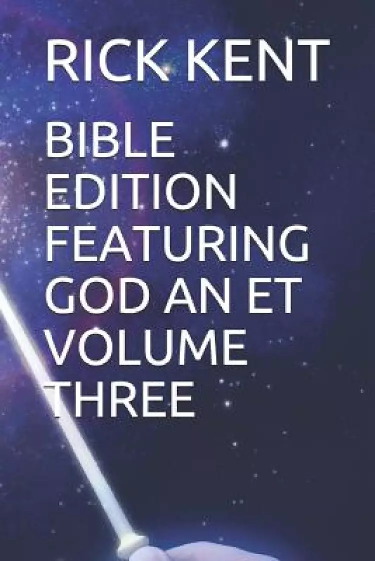 Bible Edition Featuring God an Et Volume Three