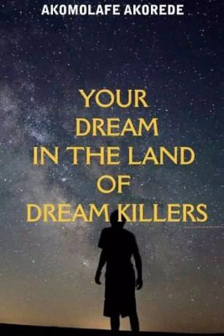 Your Dream in the Land of Dream Killers