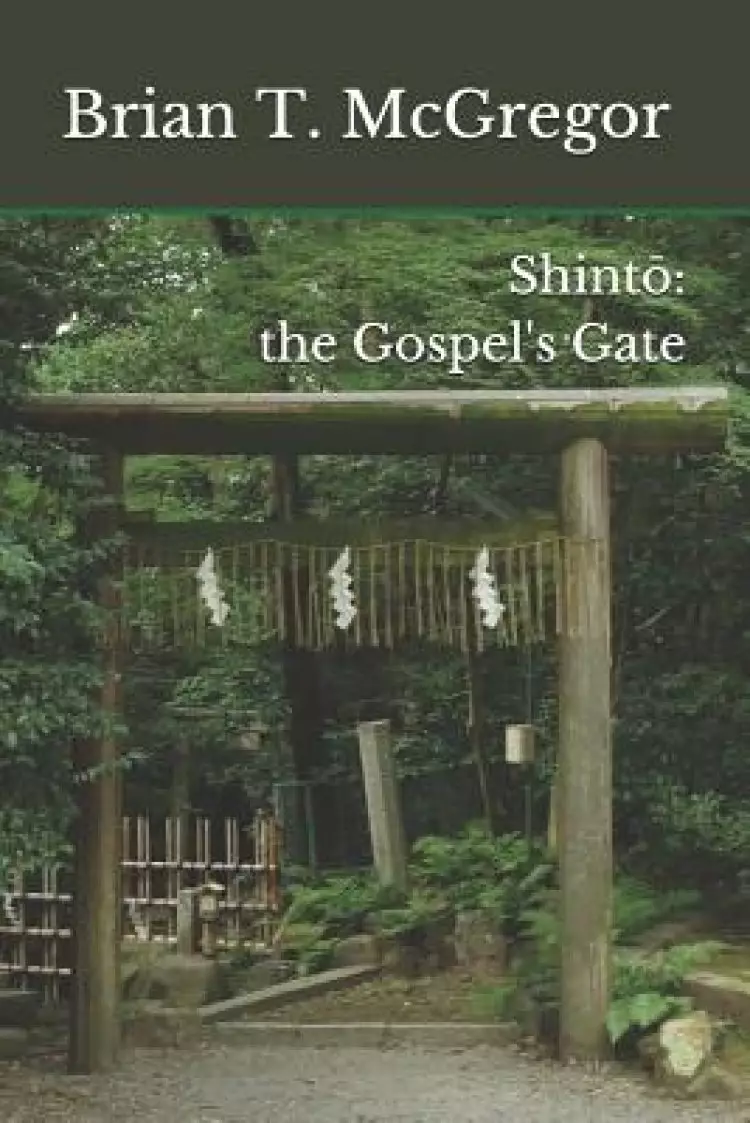 Shintō: the Gospel's Gate