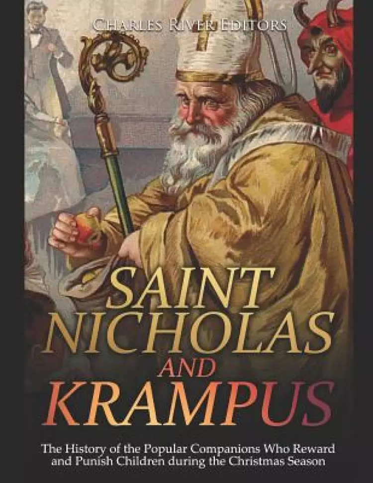 Saint Nicholas and Krampus: The History of the Popular Companions Who Reward and Punish Children during the Christmas Season