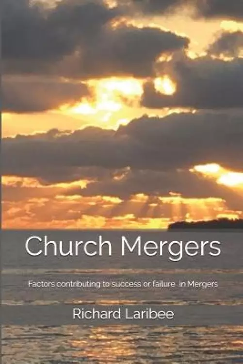 Church Mergers: Factors Contributing to Success or Failure in Congregational Mergers