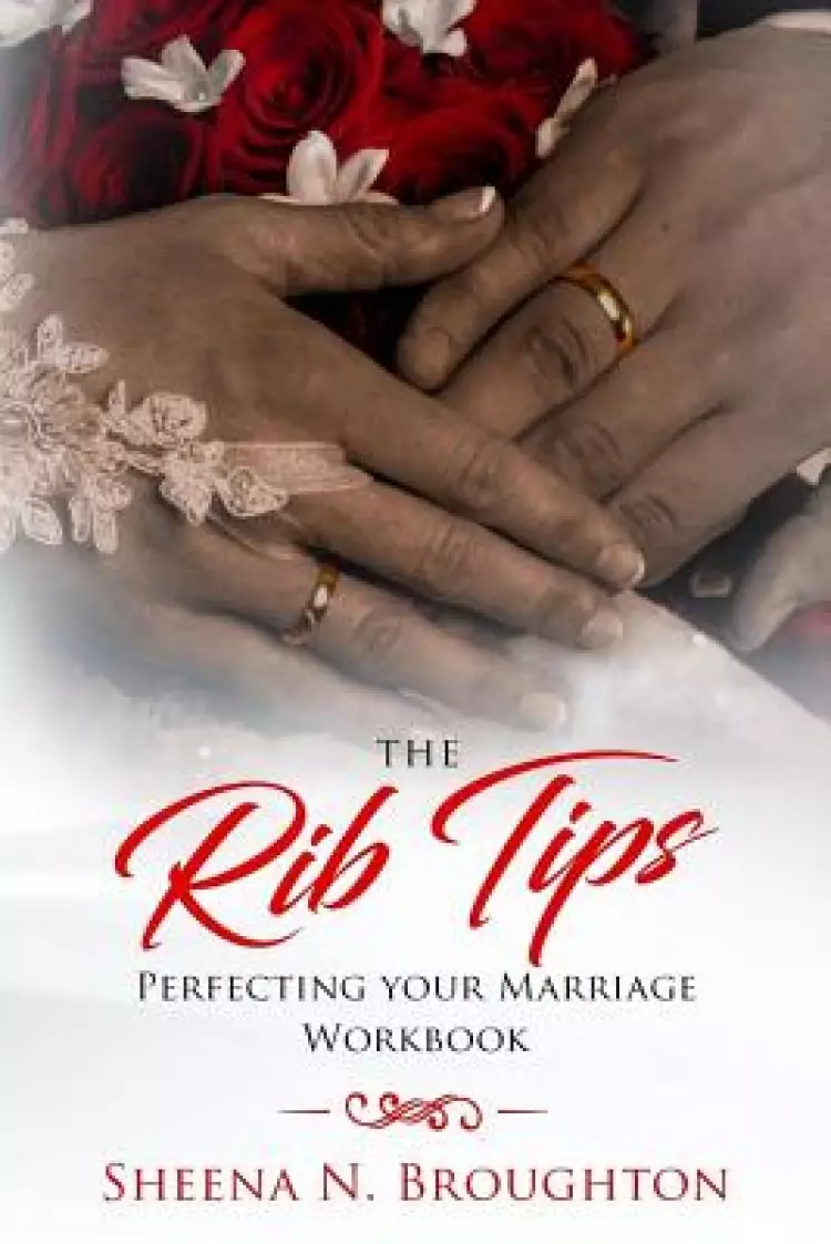 The Rib Tips Workbook: Perfecting Your Marriage