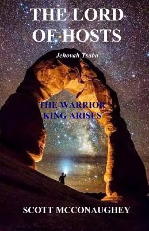 The Lord of Hosts: The Warrior King Arises