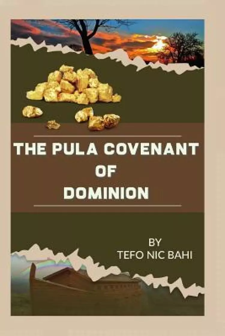 The Pula Covenant of Dominion