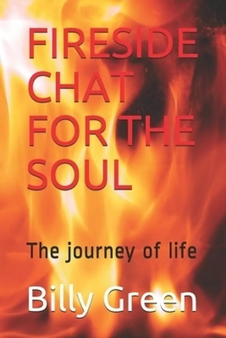Fireside Chat for the Soul: The journey of life