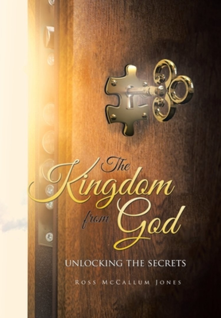 The Kingdom from God: Unlocking the Secrets