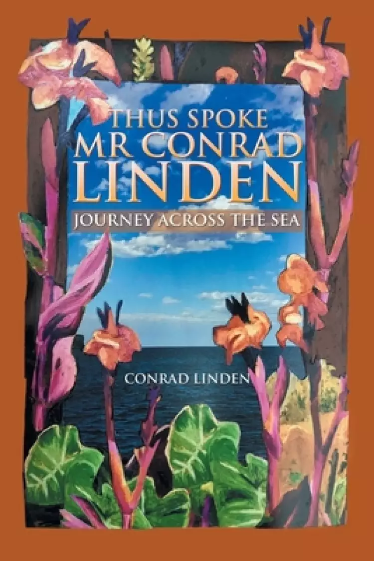 Thus Spoke Mr Conrad Linden: Journey Across the Sea