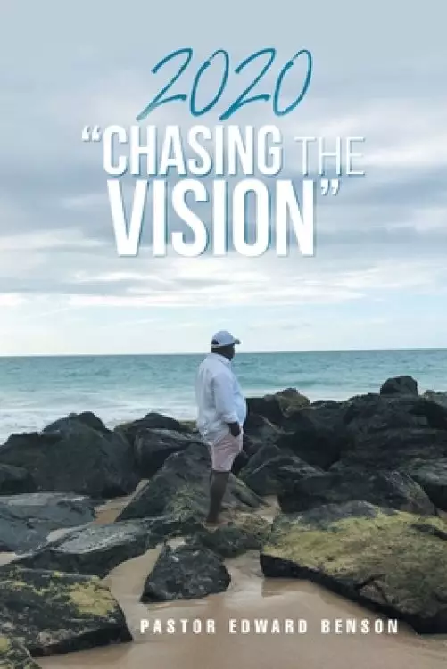2020 "Chasing the Vision"