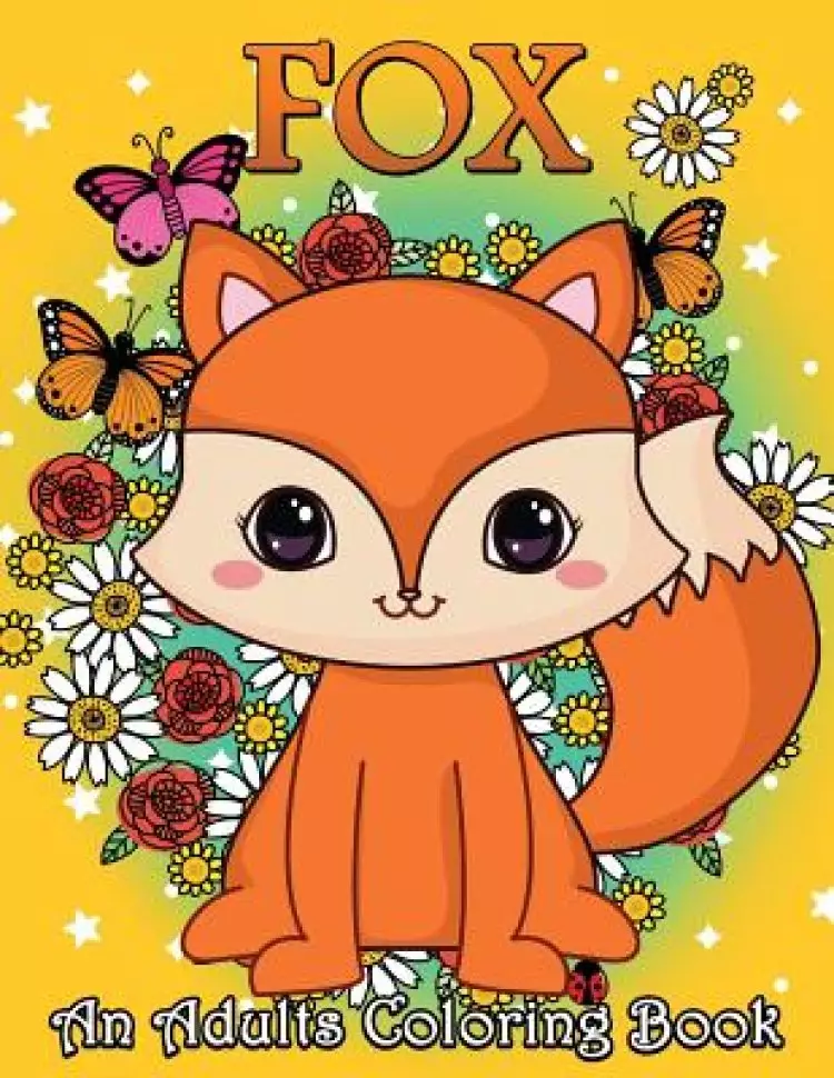 Fox An Adults Coloring Book: Stress Relieving Unique Design