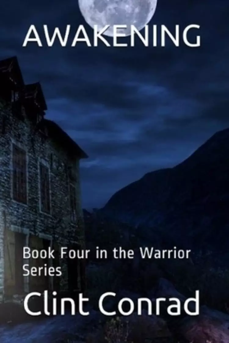 Awakening: Book Four in the Warrior Series