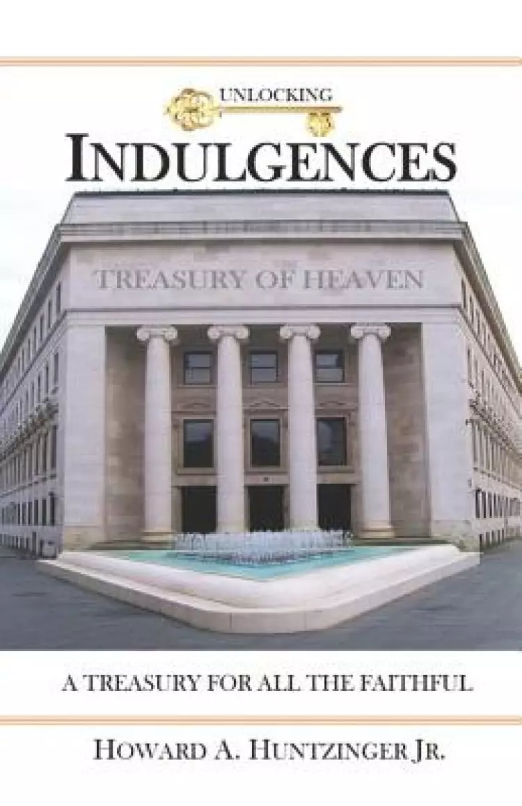 Unlocking Indulgences: A Treasury for All the Faithful