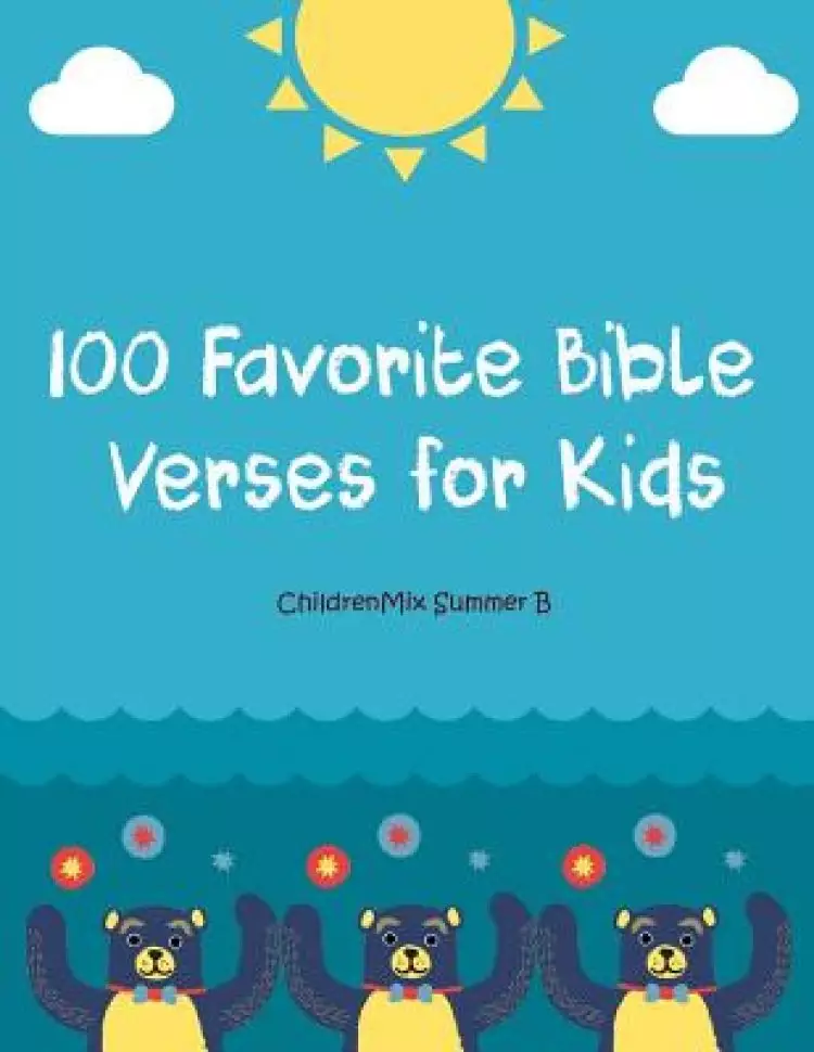 100 Favorite Bible Verses for Kids: Just Print and Teach! This Resource Contains Everything You Need to Conduct Successful, Whole Group Bible Lessons.