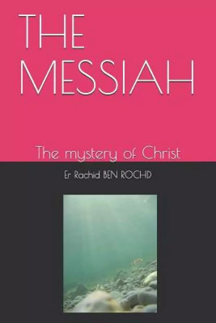 The Messiah: The mystery of Christ