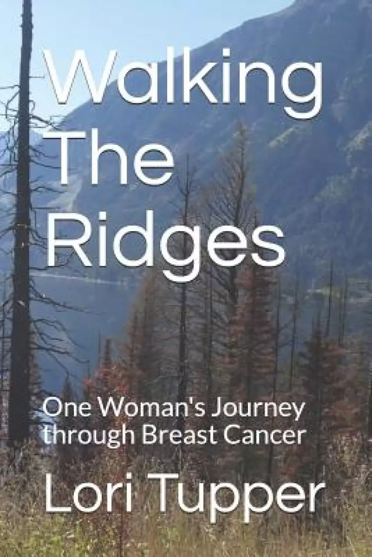 Walking the Ridges: One Woman's Journey Through Breast Cancer