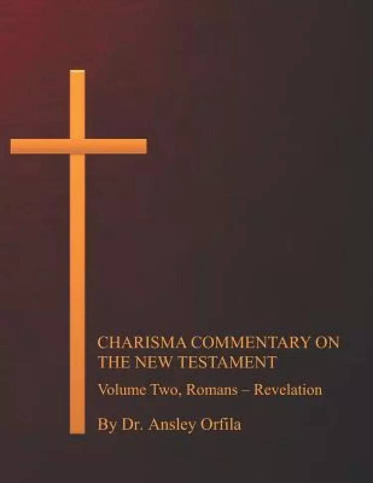 Charisma Commentary on the New Testament, Volume Two: Romans - Revelation