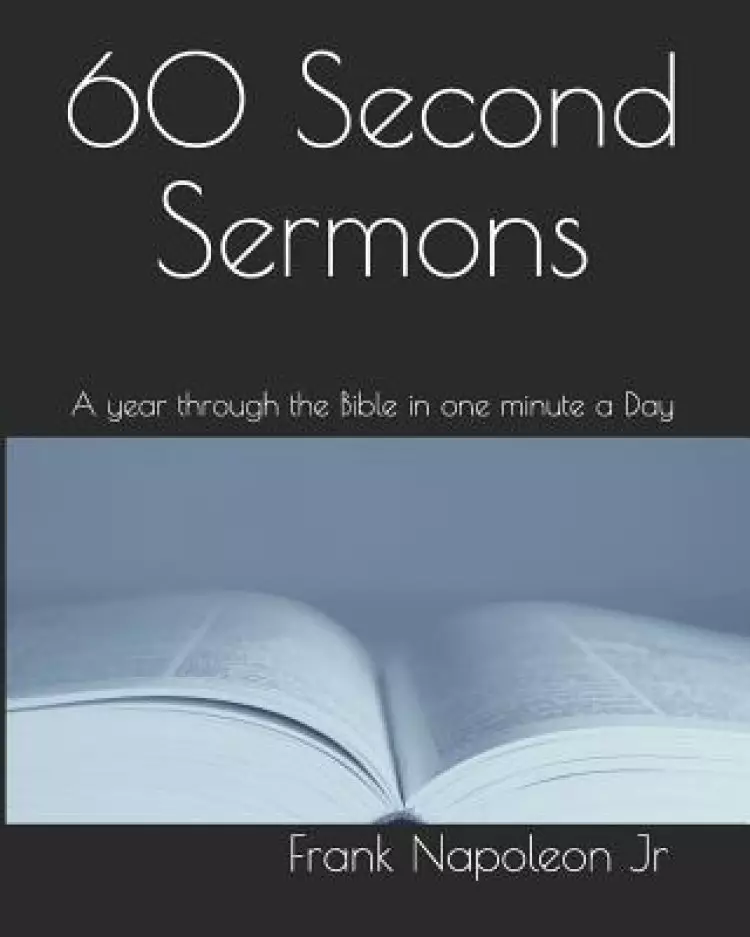 60 Second Sermons: A year through the Bible in one minute a Day