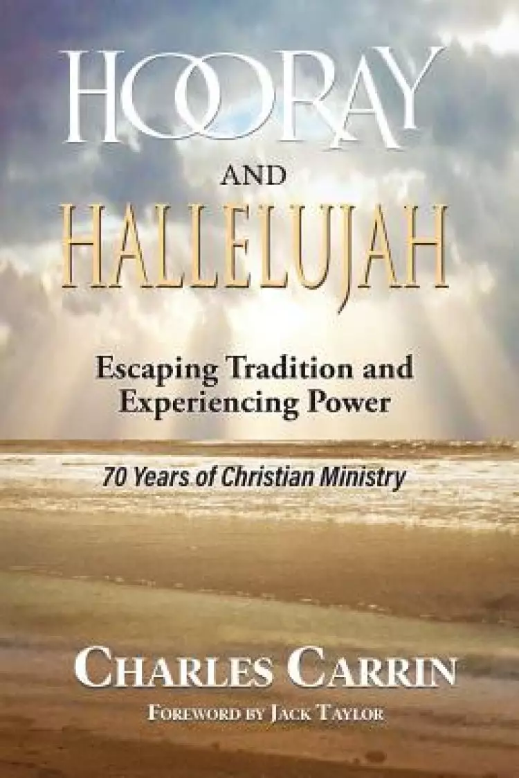 Hooray and Hallelujah!: Escaping Tradition and Experiencing Power