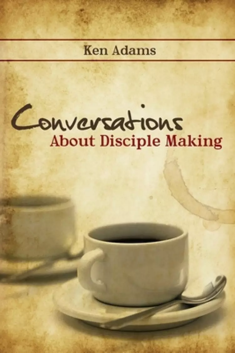 Conversations About Disciple Making