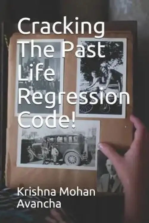 Cracking The PAST LIFE REGRESSION Code!
