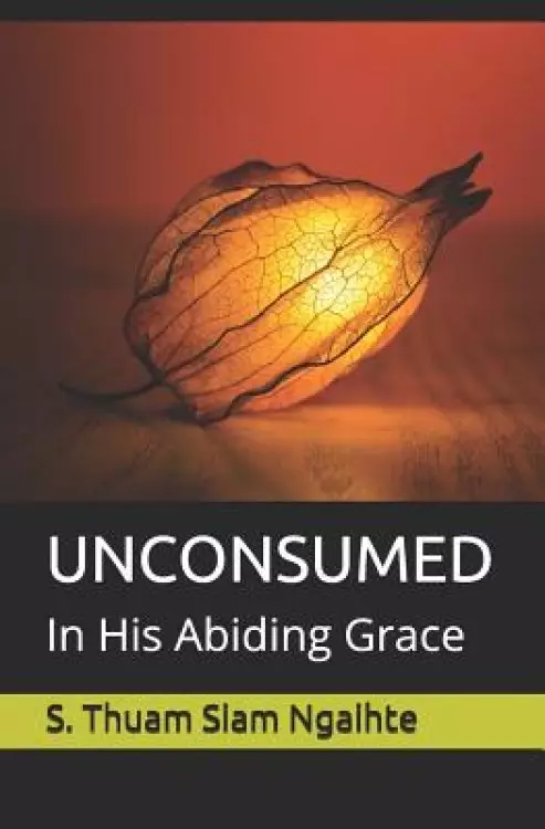 Unconsumed: In His Abiding Grace