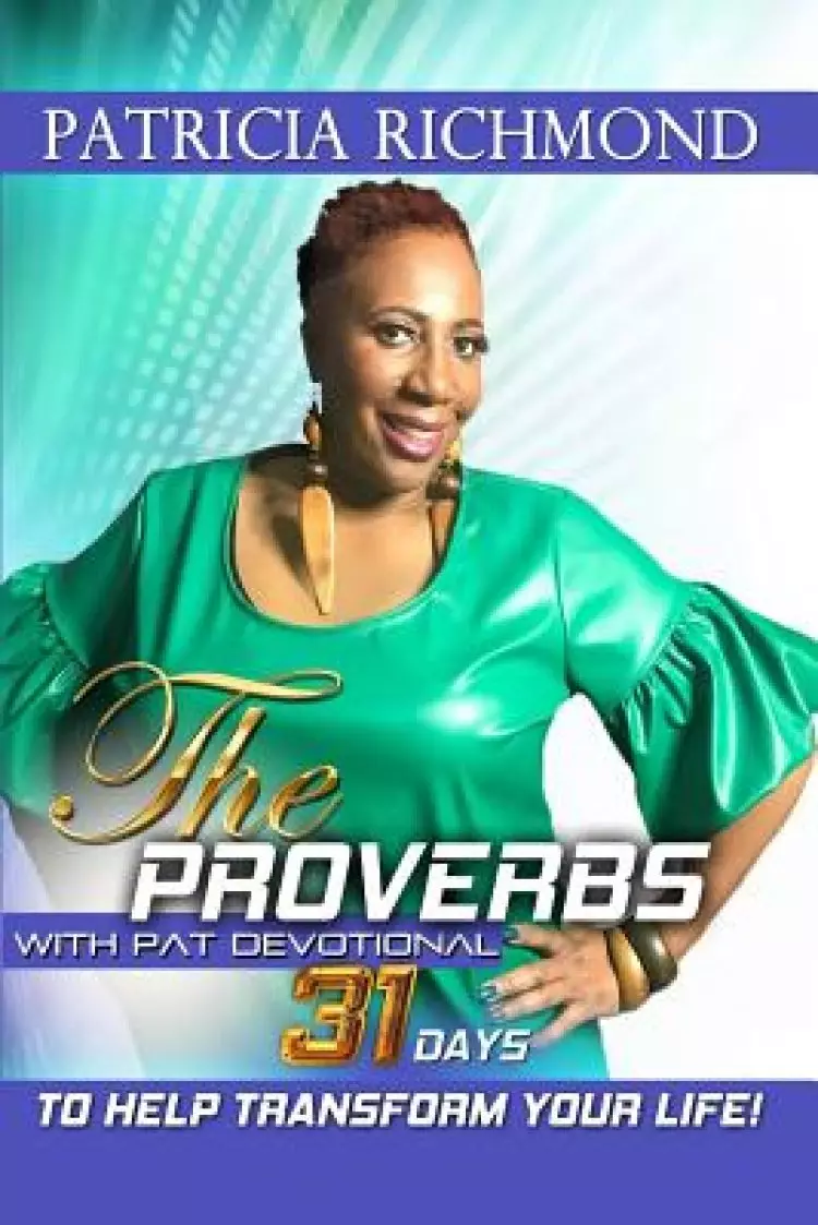 The Proverbs with Pat Devotional: 31 Days to Help Transform Your Life