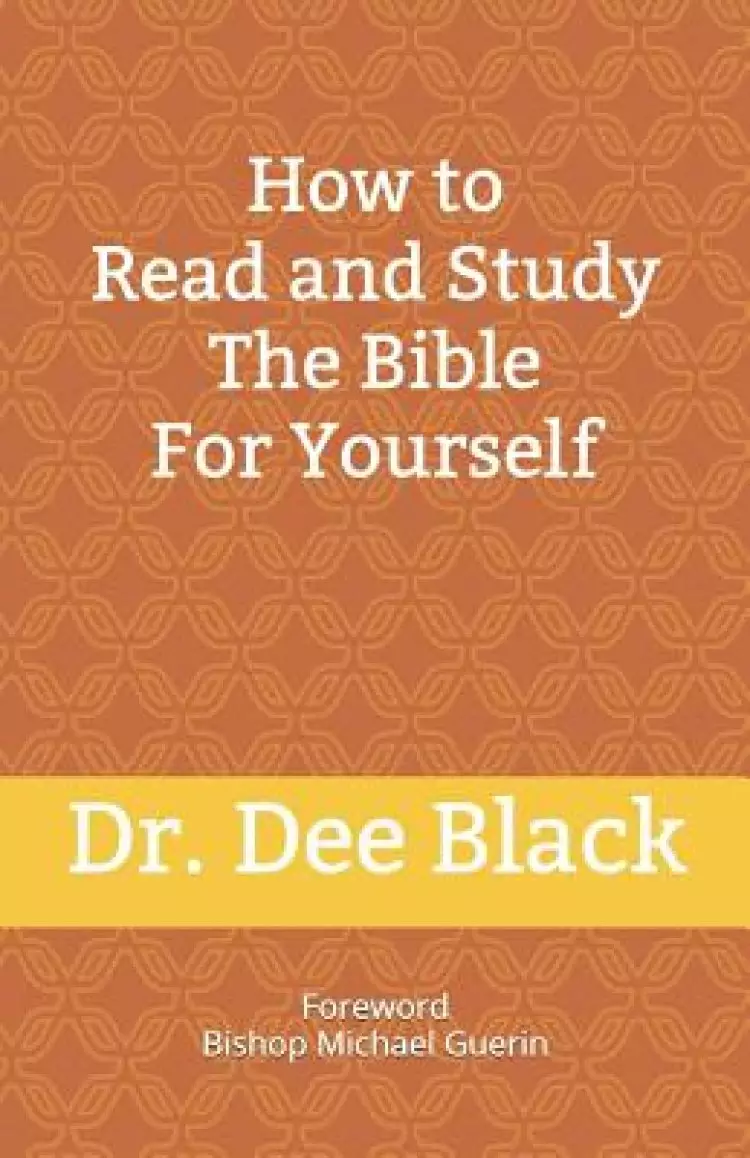 How To Read and Study The Bible For Yourself