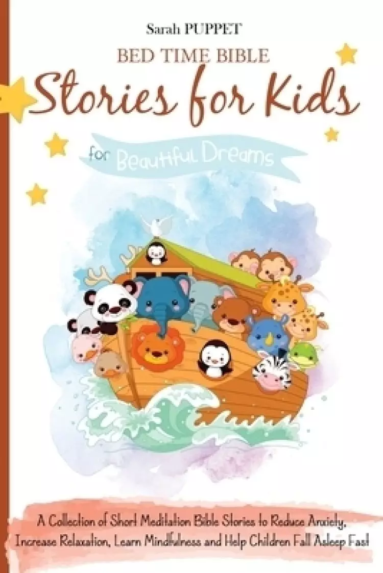Bed Time Bible Stories for Kids: A Collection of Short Meditation Bible Stories to Reduce Anxiety, Increase Relaxation, Learn Mindfulness and Help Chi