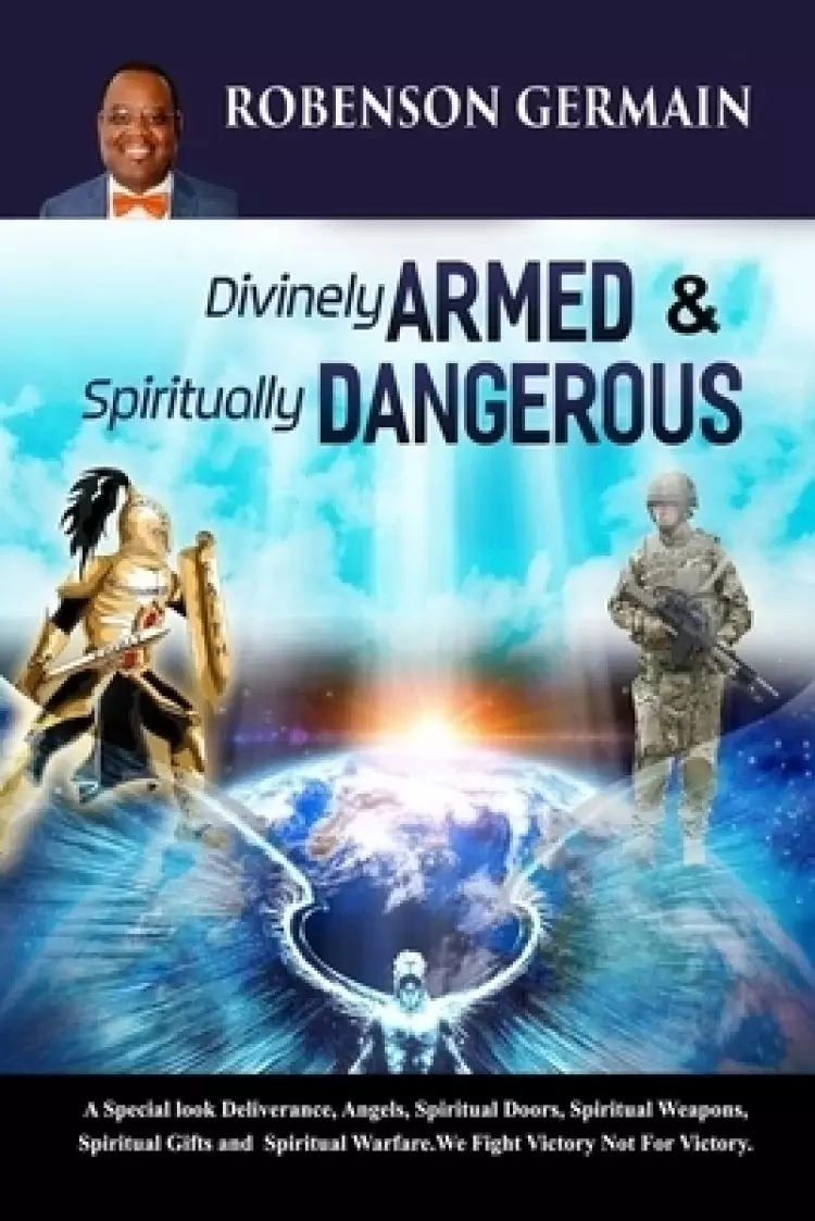 Divinely Armed & Spiritually Dangerous: Armed to the Teeth