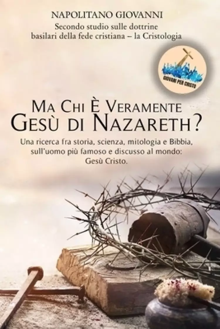 Ma Chi E Veramente Gesu Di Nazareth?