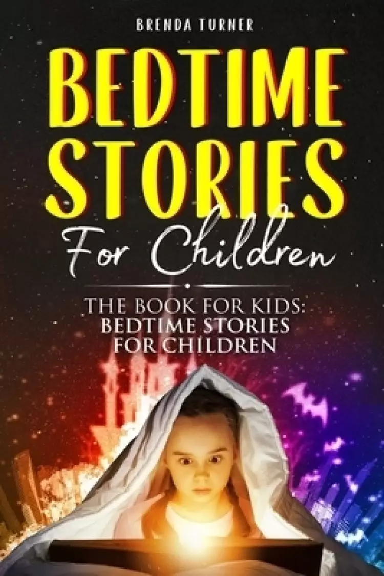 Bedtime Stories For Children: The Book for Kids: Bedtime Stories for Children!