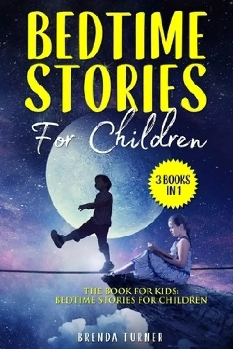Bedtime Stories For Children (3 Books in 1): The Book for Kids: Bedtime Stories for Children.