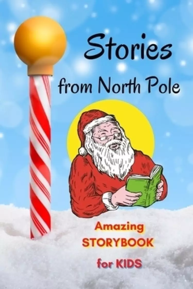 Stories from North Pole - Amazing Storybook for Kids: Short Story Children's Book to read for Christmas| Book with Stories and beautiful pictures, Awe