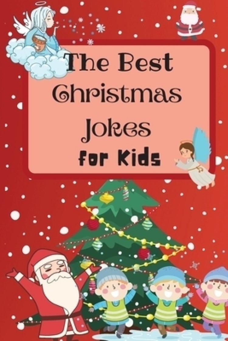 The Best Christmas Jokes for Kids An Amazing and Interactive Christmas