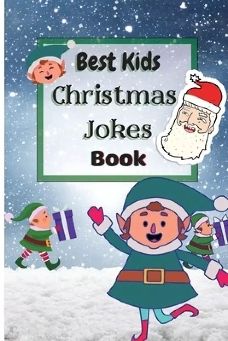 Best Kids Christmas Jokes Book: Christmas Joke Book for Kids and Family