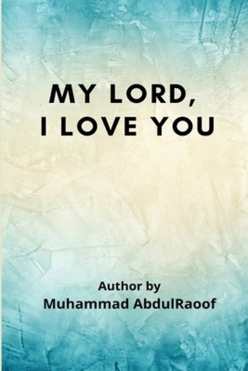 MY LORD, I LOVE YOU