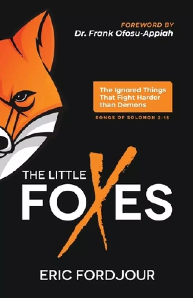 The Little Foxes: The Ignored Things That Fight Harder Than Demons