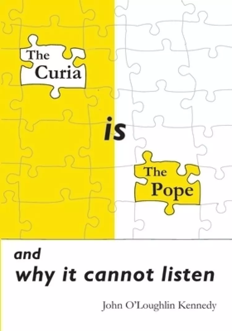 The Curia is the Pope: and why it cannot listen