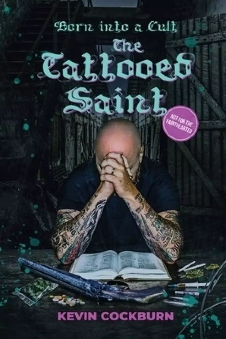 The Tattooed Saint: Born into a cult