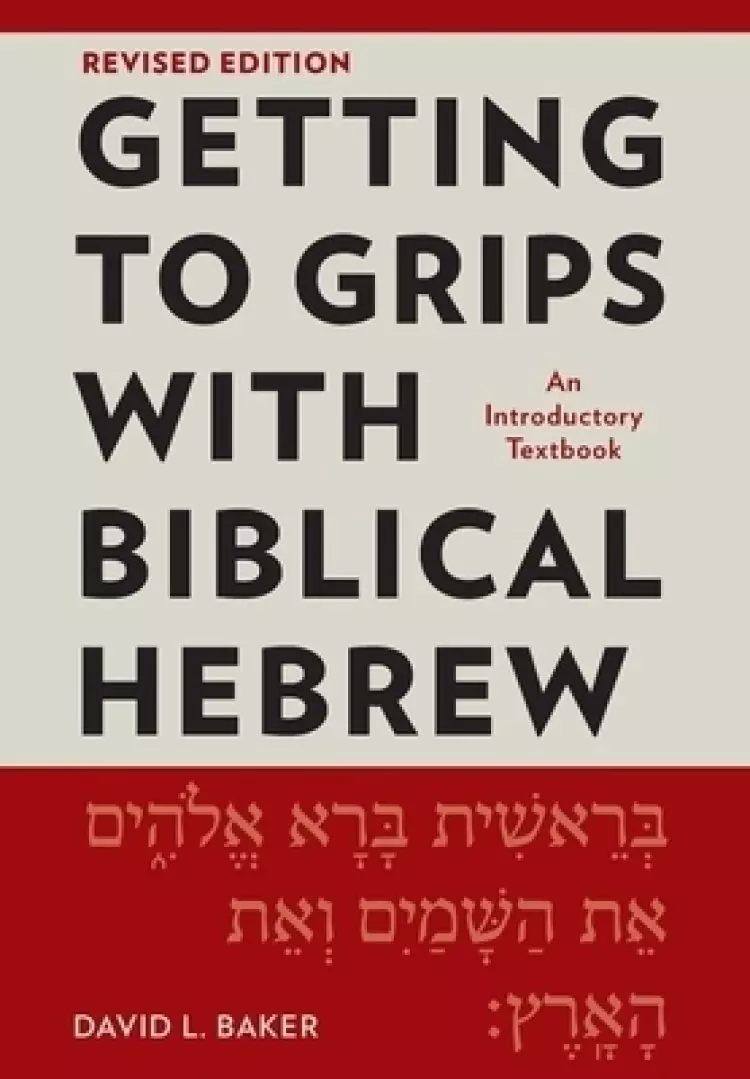 Getting to Grips with Biblical Hebrew, Revised Edition: An Introductory Textbook