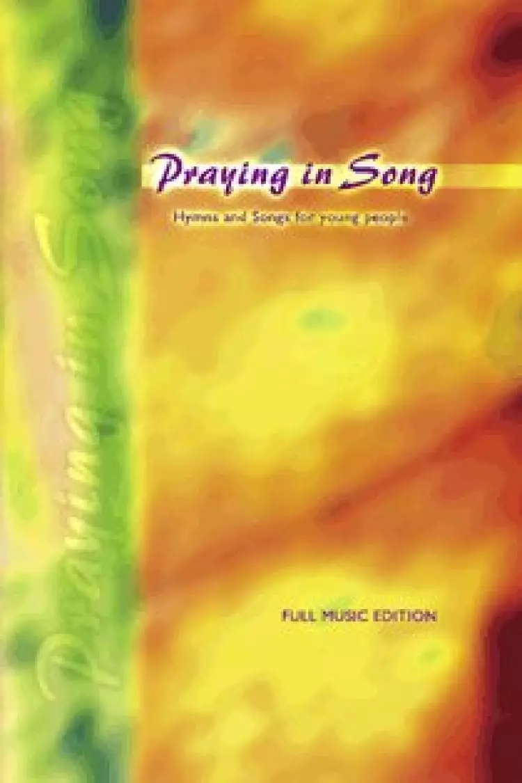 Praying in Song: Hymns and Songs for Young People Full Music