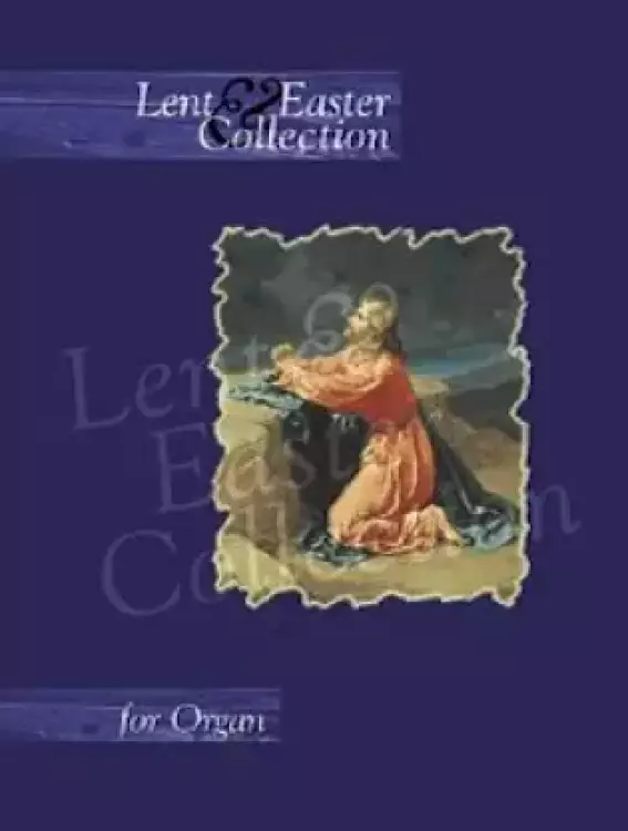 Lent And Easter Collection For Organ