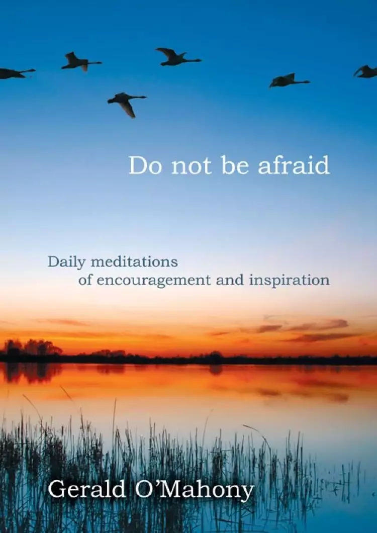 Do Not Be Afraid: Daily Meditations of Encouragement and Inspiration