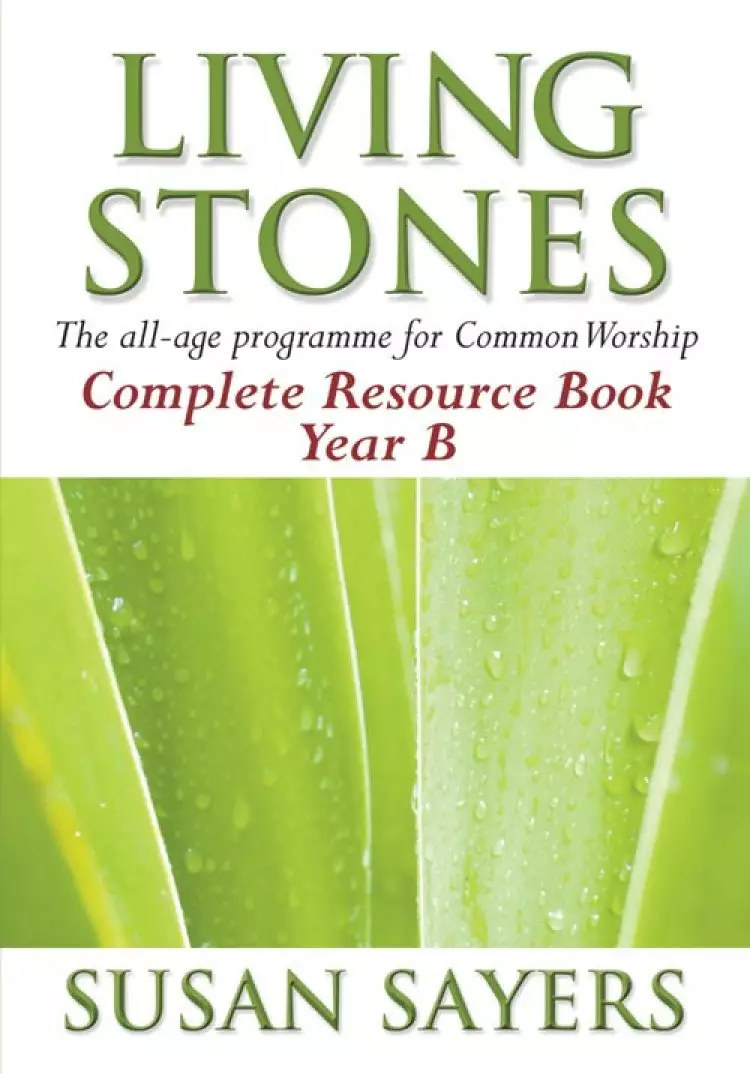 Living Stones: Complete Resource Book, Year B