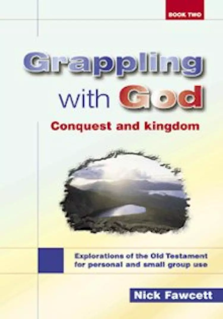 Explorations of the Old Testament for Personal and Small Group Use : Conquest and Kingdom